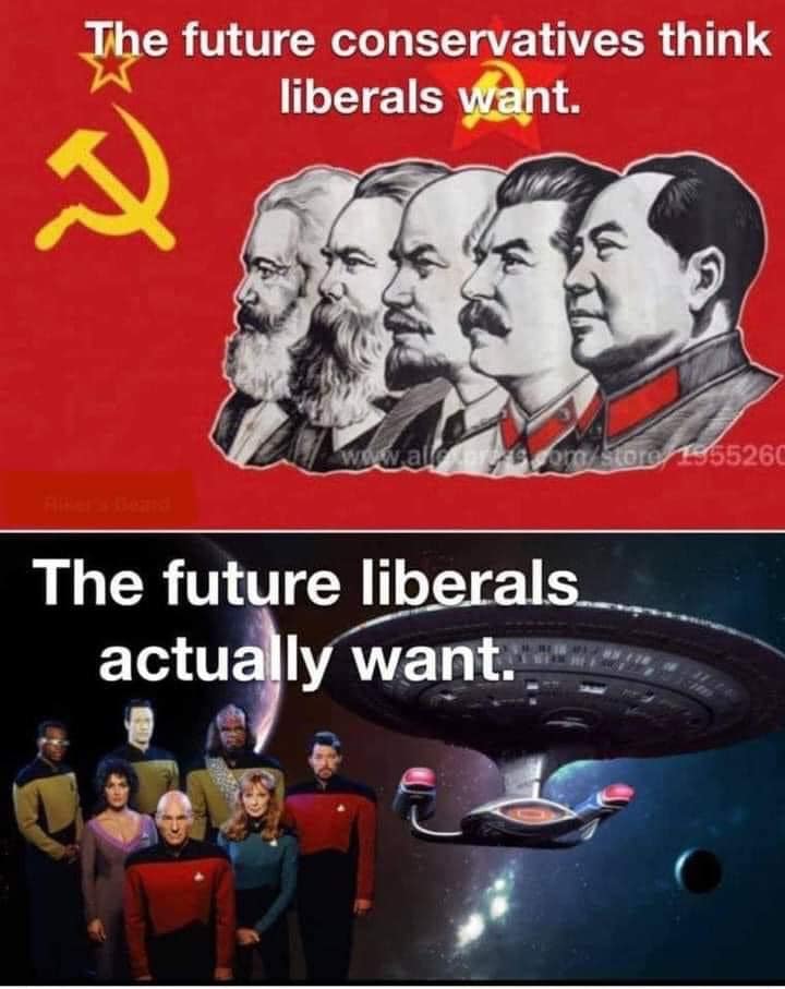 This meme is a play on the idea that two different groups have vastly different visions for the future. The top image features a portrait of Karl Marx, Friedrich Engels, Vladimir Lenin, and Joseph Stalin, with the text "The future communists want" above them. The bottom image features a group of Star Trek characters, including Captain Jean-Luc Picard and his crew from the TV show, with the text "The future liberals want" above them.